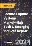 2024 Global Forecast for Lecture Capture Systems Market (2025-2030 Outlook)-High Tech & Emerging Markets Report- Product Image