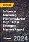 2024 Global Forecast for Influencer Marketing Platform Market (2025-2030 Outlook)-High Tech & Emerging Markets Report - Product Image