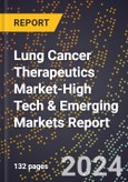 2024 Global Forecast for Lung Cancer Therapeutics Market (2025-2030 Outlook)-High Tech & Emerging Markets Report- Product Image