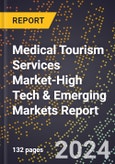 2024 Global Forecast for Medical Tourism Services Market (2025-2030 Outlook)-High Tech & Emerging Markets Report- Product Image