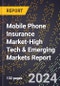 2024 Global Forecast for Mobile Phone Insurance Market (2025-2030 Outlook)-High Tech & Emerging Markets Report - Product Image