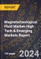 2024 Global Forecast for Magnetorheological Fluid Market (2025-2030 Outlook)-High Tech & Emerging Markets Report - Product Thumbnail Image