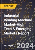 2024 Global Forecast for Industrial Vending Machine Market (2025-2030 Outlook)-High Tech & Emerging Markets Report- Product Image