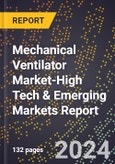 2024 Global Forecast for Mechanical Ventilator Market (2025-2030 Outlook)-High Tech & Emerging Markets Report- Product Image