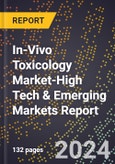2024 Global Forecast for In-Vivo Toxicology Market (2025-2030 Outlook)-High Tech & Emerging Markets Report- Product Image