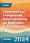 Supervised and Unsupervised Data Engineering for Multimedia Data. Edition No. 1 - Product Image