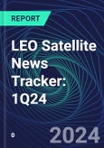 LEO Satellite News Tracker: 1Q24- Product Image
