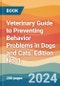 Veterinary Guide to Preventing Behavior Problems in Dogs and Cats. Edition No. 1 - Product Thumbnail Image