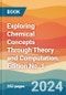 Exploring Chemical Concepts Through Theory and Computation. Edition No. 1 - Product Thumbnail Image