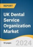 UK Dental Service Organization Market Size, Share & Trends Analysis Report By Service (Human Resources, Accounting, Medical Supplies Procurement), By End-use (Dental Surgeons, Endodontists, General Dentists), And Segment Forecasts, 2024 - 2030- Product Image