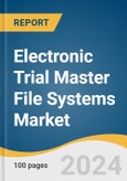 Electronic Trial Master File Systems Market Size, Share & Trends Analysis Report By Delivery Mode (Cloud & Web-based, On-premise), By Clinical Trials (Phase I, Phase II), By End-use, By Region, And Segment Forecasts, 2024 - 2030- Product Image