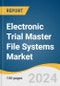 Electronic Trial Master File Systems Market Size, Share & Trends Analysis Report By Delivery Mode (Cloud & Web-based, On-premise), By Clinical Trials (Phase I, Phase II), By End-use, By Region, And Segment Forecasts, 2024 - 2030 - Product Image
