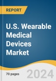 U.S. Wearable Medical Devices Market Size, Share & Trends Analysis Report By Product (Diagnostic Devices), By Site (Handheld), By Grade Type, By Distribution Channel, By Application, And Segment Forecasts, 2024 - 2030- Product Image