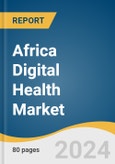 Africa Digital Health Market Size, Share & Trends Analysis Report By Technology (Tele-Healthcare, mHealth), By Component (Hardware, Software), By Application, By End Use, And Segment Forecasts, 2024 - 2030- Product Image