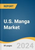 U.S. Manga Market Size, Share & Trends Analysis Report By Content Type (Printed, Digital), By Distribution Channel (Online, Offline), By Genre, By Gender, By Audience, And Segment Forecasts, 2024 - 2030- Product Image