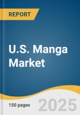 U.S. Manga Market Size, Share & Trends Analysis Report By Content Type (Printed, Digital), By Distribution Channel (Online, Offline), By Genre, By Gender, By Audience, And Segment Forecasts, 2024 - 2030- Product Image