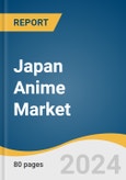 Japan Anime Market Size, Share & Trends Analysis Report By Type (T.V., Movie, Video, Internet Distribution, Merchandising, Music, Pachinko, Live Entertainment), By Genre (Action & Adventure, Sci-Fi & Fantasy), And Segment Forecasts, 2024 - 2030- Product Image