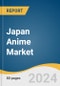 Japan Anime Market Size, Share & Trends Analysis Report By Type (T.V., Movie, Video, Internet Distribution, Merchandising, Music, Pachinko, Live Entertainment), By Genre (Action & Adventure, Sci-Fi & Fantasy), And Segment Forecasts, 2024 - 2030 - Product Image