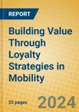 Building Value Through Loyalty Strategies in Mobility- Product Image