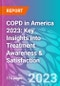 COPD in America 2023: Key Insights into Treatment Awareness & Satisfaction - Product Thumbnail Image