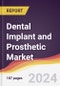 Dental Implant and Prosthetic Market: Trends, Opportunities and Competitive Analysis to 2030 - Product Image