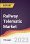 Railway Telematic Market Report: Trends, Forecast and Competitive Analysis to 2030 - Product Thumbnail Image