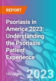 Psoriasis in America 2023: Understanding the Psoriasis Patient Experience- Product Image