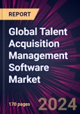 Global Talent Acquisition Management Software Market 2024-2028- Product Image