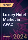 Luxury Hotel Market in APAC 2024-2028- Product Image