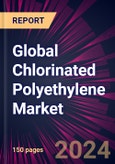 Global Chlorinated Polyethylene Market 2024-2028- Product Image