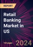 Retail Banking Market in US 2024-2028- Product Image