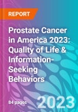 Prostate Cancer in America 2023: Quality of Life & Information-Seeking Behaviors- Product Image