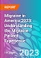 Migraine in America 2023: Understanding the Migraine Patient Experience - Product Thumbnail Image