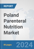 Poland Parenteral Nutrition Market: Prospects, Trends Analysis, Market Size and Forecasts up to 2030- Product Image