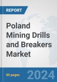 Poland Mining Drills and Breakers Market: Prospects, Trends Analysis, Market Size and Forecasts up to 2030- Product Image