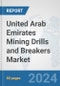 United Arab Emirates Mining Drills and Breakers Market: Prospects, Trends Analysis, Market Size and Forecasts up to 2030 - Product Thumbnail Image
