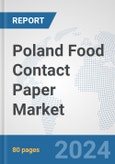 Poland Food Contact Paper Market: Prospects, Trends Analysis, Market Size and Forecasts up to 2030- Product Image