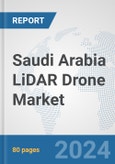 Saudi Arabia LiDAR Drone Market: Prospects, Trends Analysis, Market Size and Forecasts up to 2030- Product Image