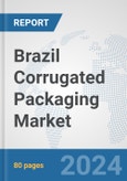 Brazil Corrugated Packaging Market: Prospects, Trends Analysis, Market Size and Forecasts up to 2030- Product Image