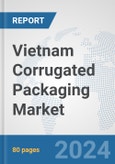 Vietnam Corrugated Packaging Market: Prospects, Trends Analysis, Market Size and Forecasts up to 2030- Product Image