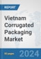 Vietnam Corrugated Packaging Market: Prospects, Trends Analysis, Market Size and Forecasts up to 2030 - Product Thumbnail Image