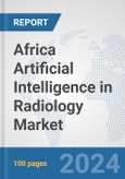 Africa Artificial Intelligence (AI) in Radiology Market: Prospects, Trends Analysis, Market Size and Forecasts up to 2030- Product Image