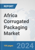 Africa Corrugated Packaging Market: Prospects, Trends Analysis, Market Size and Forecasts up to 2030- Product Image