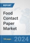 Food Contact Paper Market: Global Industry Analysis, Trends, Market Size, and Forecasts up to 2030 - Product Thumbnail Image
