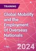 Global Mobility and the Employment of Overseas Nationals Training Course (ONLINE EVENT: October 14, 2024)- Product Image