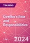 Director's Role and Responsibilities Training Course - Legal Responsibilities and Obligations Of The Directors Role (October 16, 2024) - Product Image