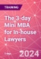 The 3-day Mini MBA for In-house Lawyers Training Course (October 16-17, 2024) - Product Image