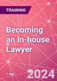 Becoming an In-house Lawyer - Navigating your path to corporate success Training Course (ONLINE EVENT: October 4, 2024)- Product Image