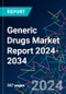Generic Drugs Market Report 2024-2034 - Product Image