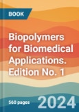Biopolymers for Biomedical Applications. Edition No. 1- Product Image